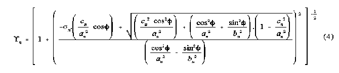 
0UPSILON SUB n~ = ~ LEFT[ {~1~+~LEFT({sigma SUB n.LEFT({c SUB
 n }OVER{{a SUB n}^2}~cos phi RIGHT)~+~ sqrt{LEFT ({{c SUB  n
}^2 ~cos ^2 phi}OVER{{a SUB n}^2}RIGHT)~+~LEFT({cos ^ 2 phi} OVER
{a SUB n}^2~+~{sin ^ 2 phi}OVER{b SUB n}^2 RIGHT).LEFT(1~~{{c
SUB n}^2}OVER{{a SUB n}^2} RIGHT )}} OVER LEFT({{cos ^2 phi} OVER
{a SUB n}^2~+~{sin ^2 phi}OVER{b SUB n}^2 }RIGHT ) RIGHT)^2~}RIGHT]^{~~-1
OVER 2}
