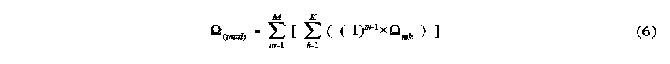 
0OMEGA SUB {(total)}~ =~ SUM FROM {m=1} TO M [~ SUM  FROM {k=1}
TO K (~(-1)SUP {m+1}TIMES OMEGA SUB {mk}~)~ ]
